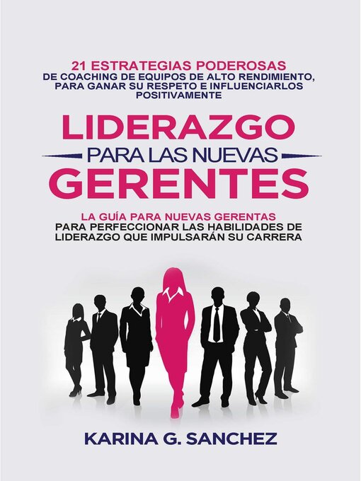Title details for Liderazgo Para las Nuevas Gerentas 21 by Karina G. Sanchez - Available